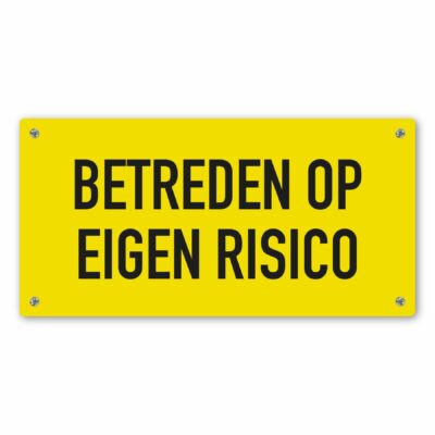 Tekstbord betreden op eigen risico - geel