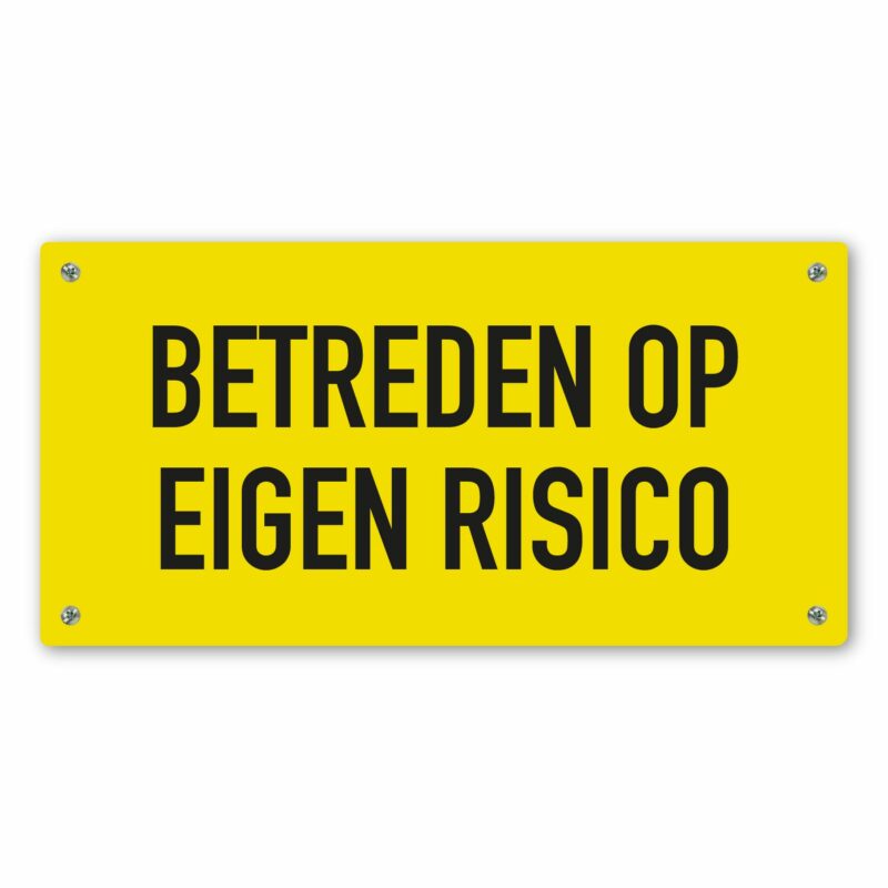 Tekstbord betreden op eigen risico - geel